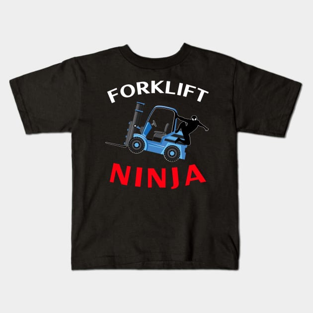 Forklift Ninja NFWBR Forklift Operator T-Shirt Kids T-Shirt by Teamster Life